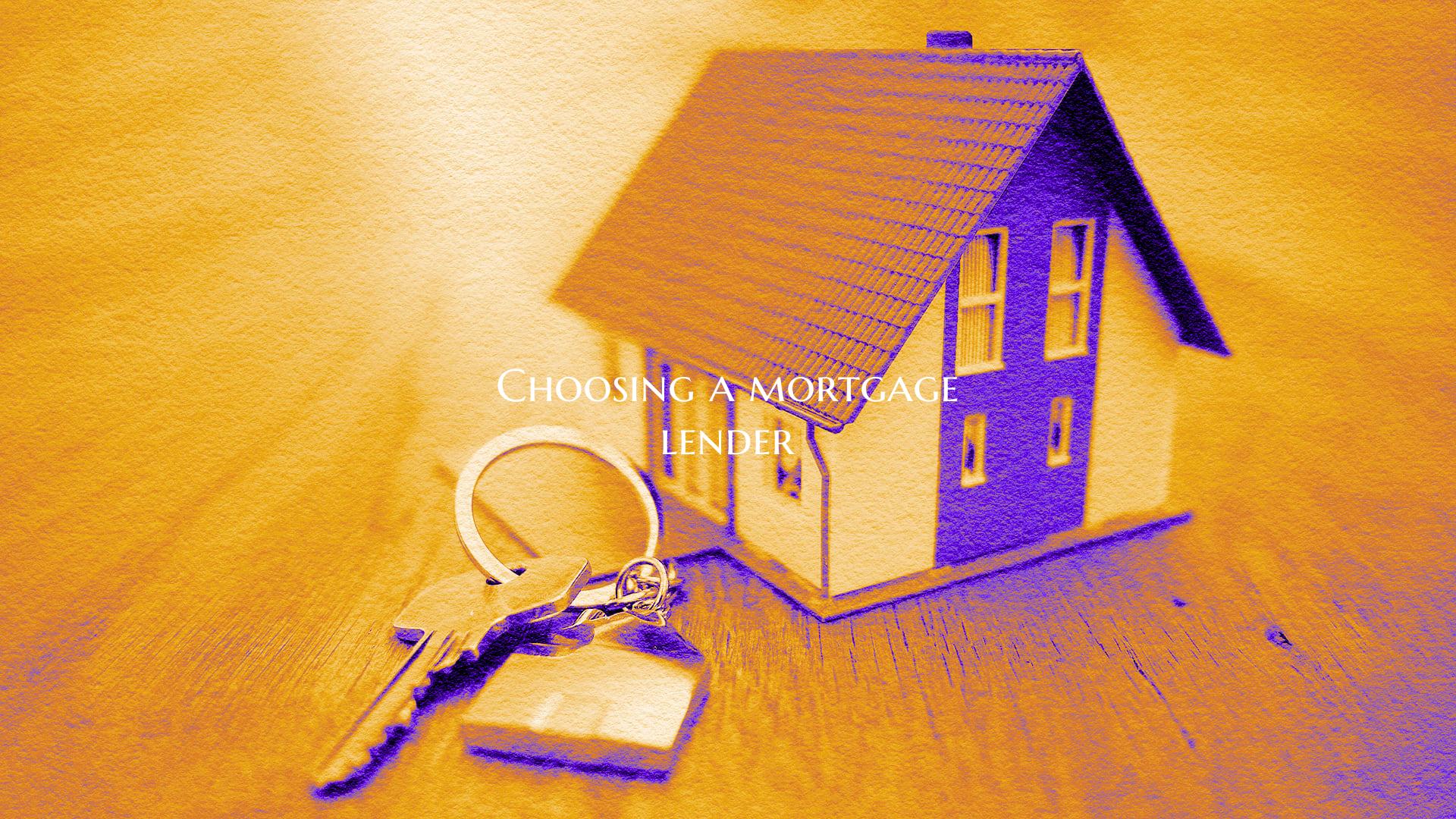Choosing a mortgage lender